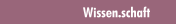 Wissen.schaft